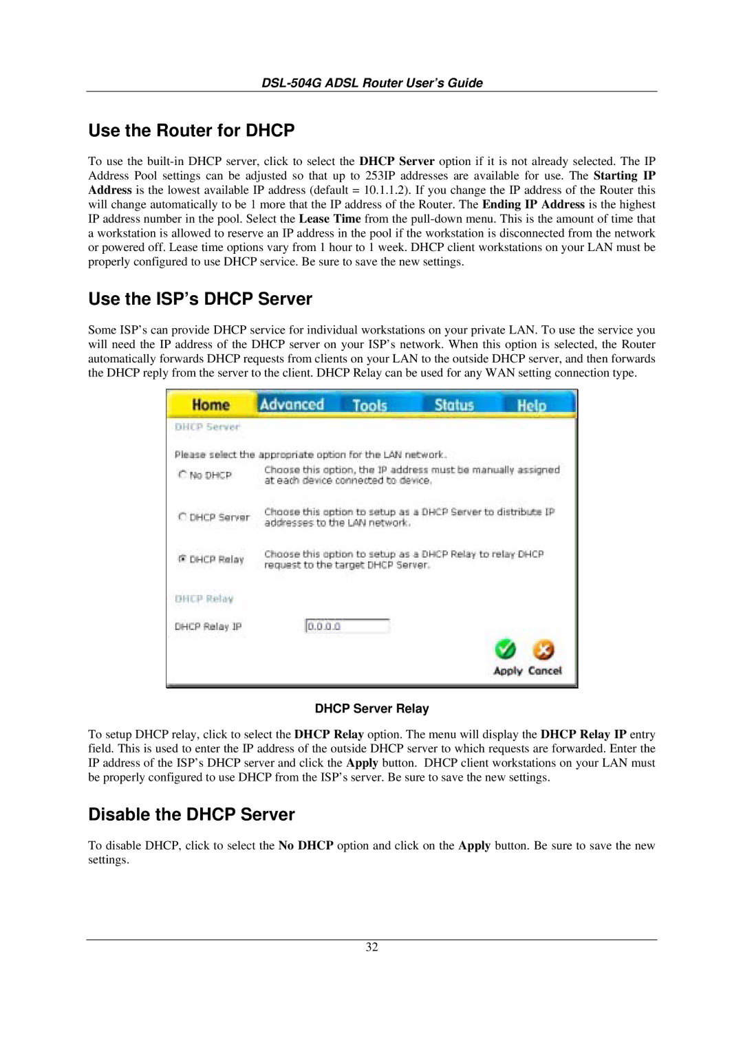 D-Link DSL-504G manual Use the Router for Dhcp, Use the ISP’s Dhcp Server, Disable the Dhcp Server, Dhcp Server Relay 