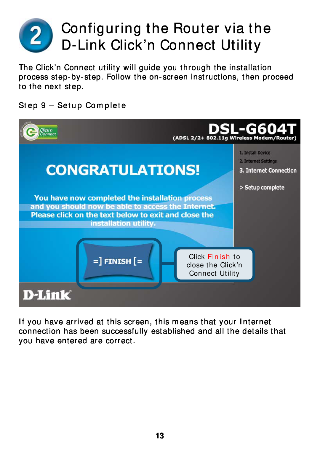 D-Link DSL-G604T specifications Configuring the Router via the D-Link Click’n Connect Utility, Setup Complete 