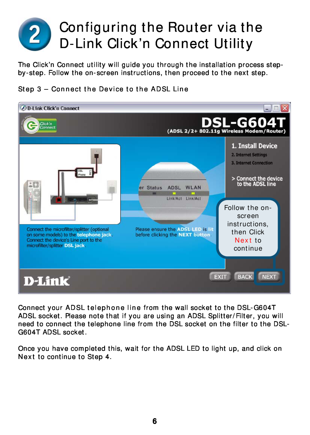 D-Link DSL-G604T Configuring the Router via the D-Link Click’n Connect Utility, Connect the Device to the ADSL Line 