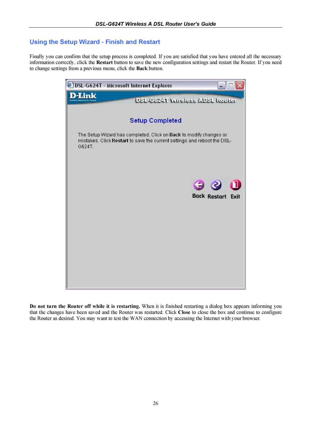 D-Link DSL-G624T, D-Link Wireless ADSL Router manual Using the Setup Wizard Finish and Restart 