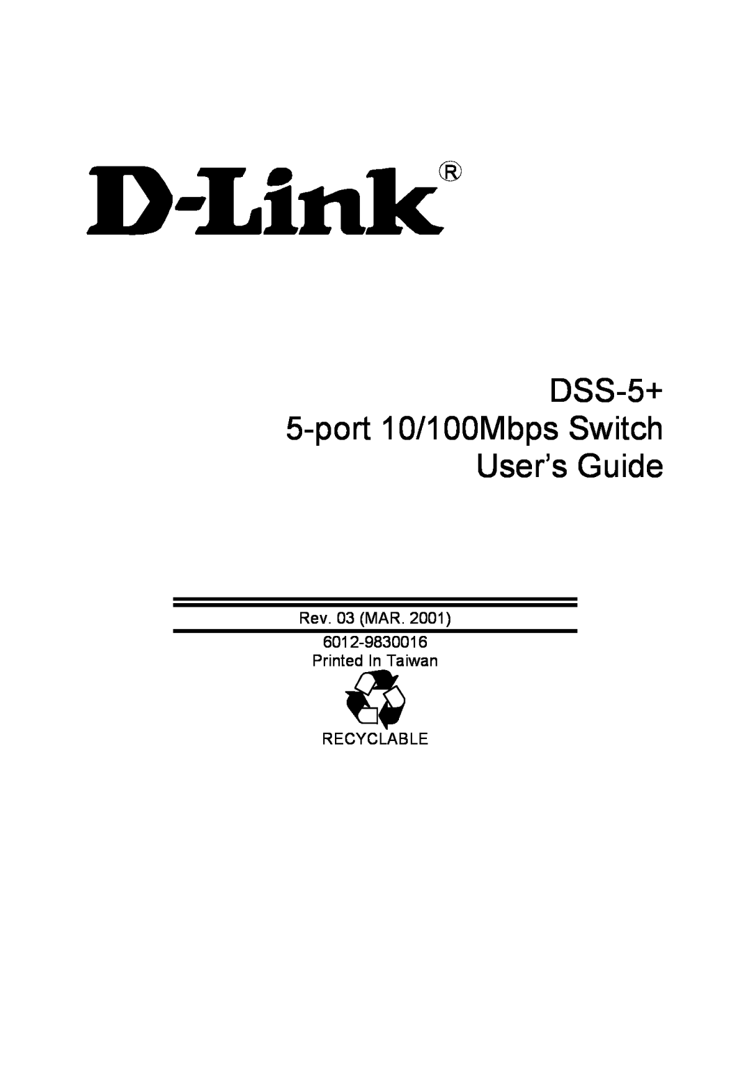D-Link manual DSS-5+ 5-port 10/100Mbps Switch User’s Guide, Rev. 03 MAR 6012-9830016 Printed In Taiwan RECYCLABLE 