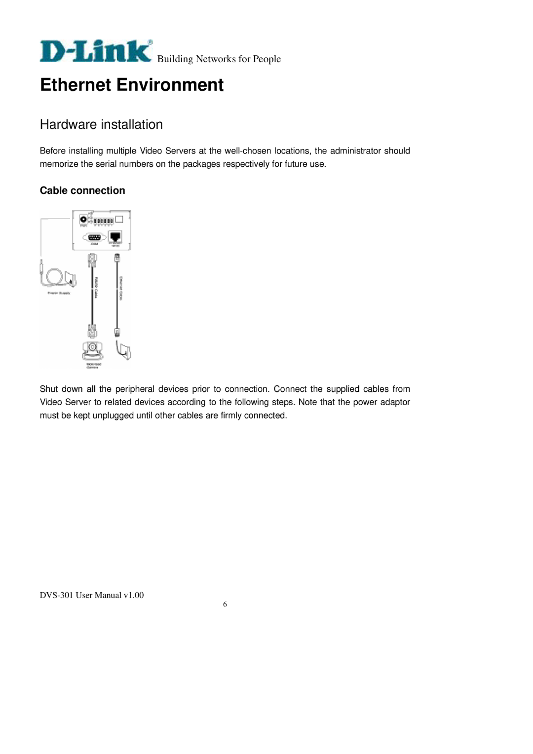 D-Link DVS-301 user manual Hardware installation, Cable connection 