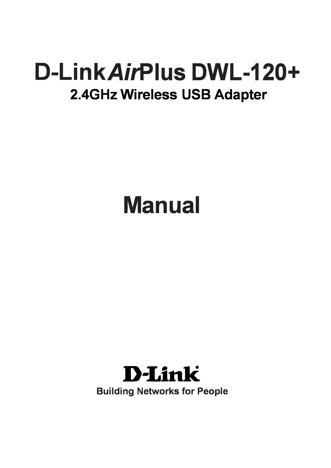 D-Link manual Building Networks for People, D-LinkAirPlus DWL-120+, Manual, 2.4GHz Wireless USB Adapter 