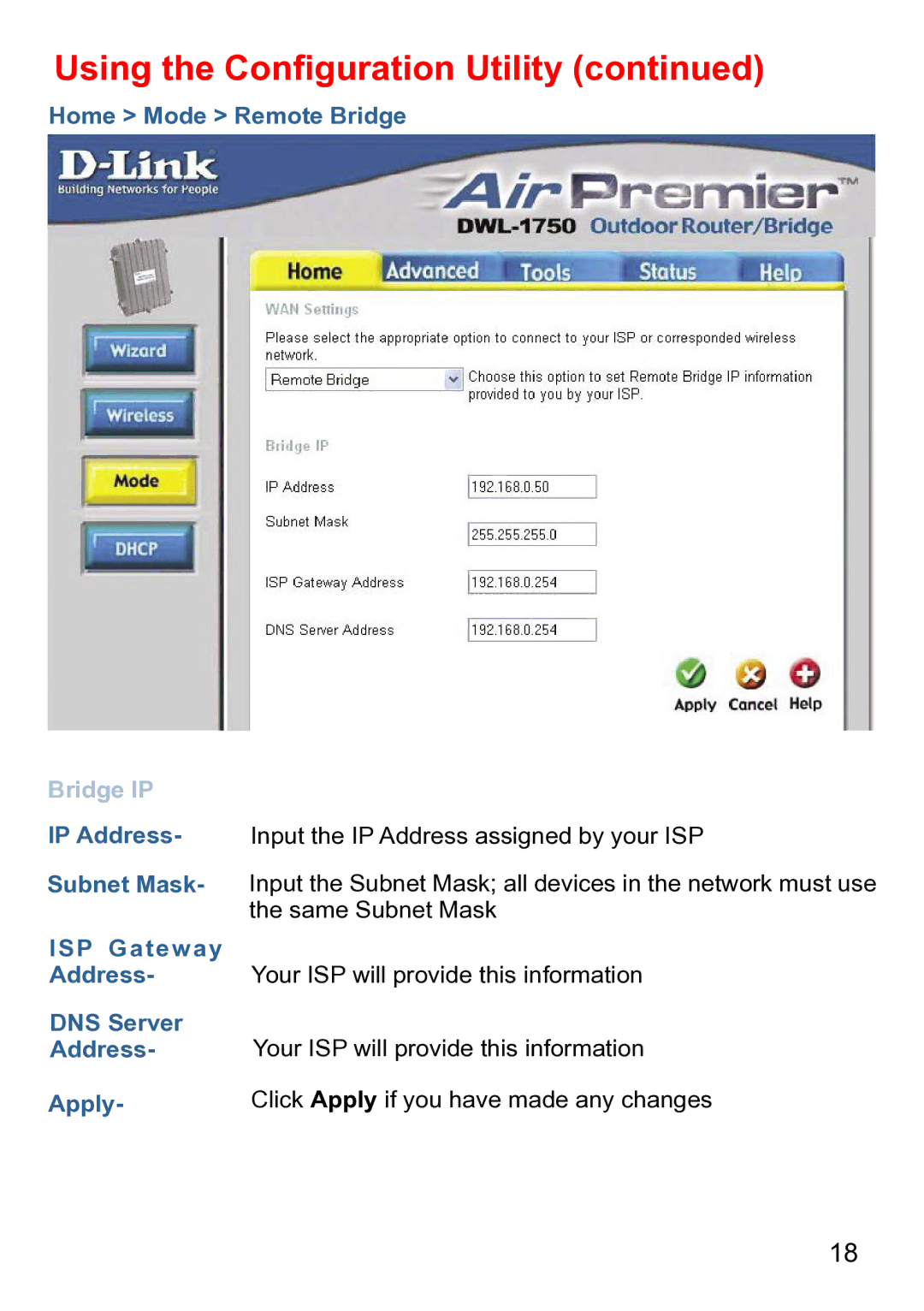 D-Link DWL-1750 warranty Home Mode Remote Bridge, IP Address Subnet Mask ISP Gateway DNS Server Apply 