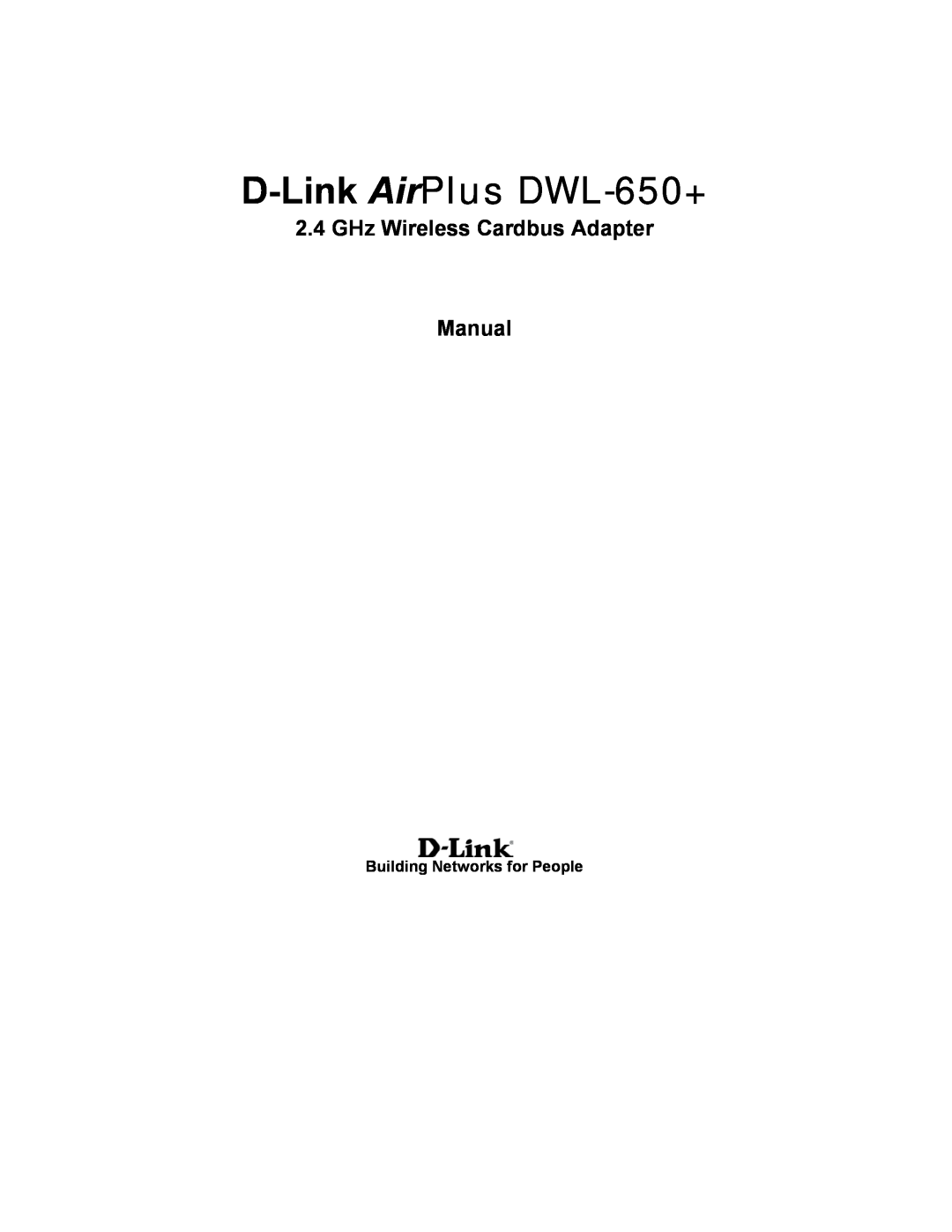 D-Link manual GHz Wireless Cardbus Adapter Manual, D-Link AirPlus DWL-650+, Building Networks for People 