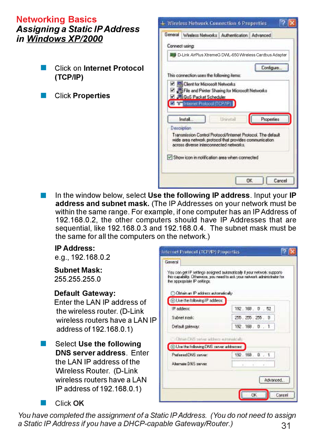 D-Link DWL-G650 Assigning a Static IP Address Windows XP/2000, „ Click on Internet Protocol TCP/IP „ Click Properties 