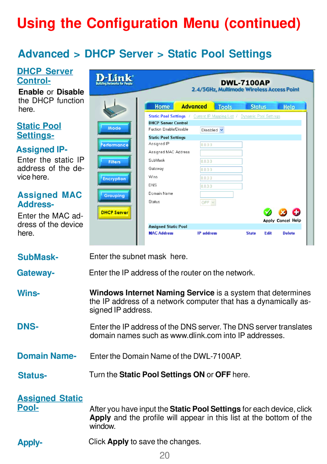 D-Link DWL_7100 manual Advanced Dhcp Server Static Pool Settings, SubMask Gateway Wins 