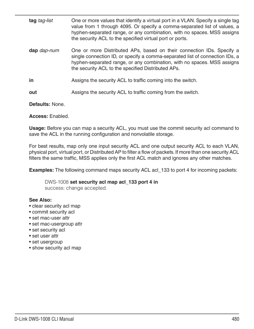 D-Link dws-1008 manual Out, Assigns the security ACL to traffic coming from the switch 