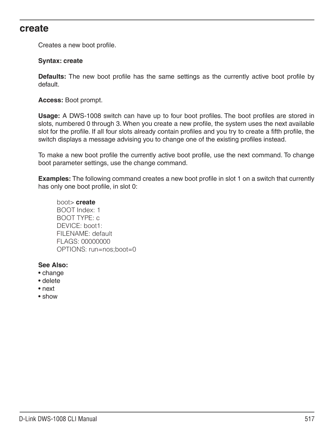 D-Link dws-1008 manual Creates a new boot profile, Syntax create, Change Delete Next Show Link DWS-1008 CLI Manual 517 