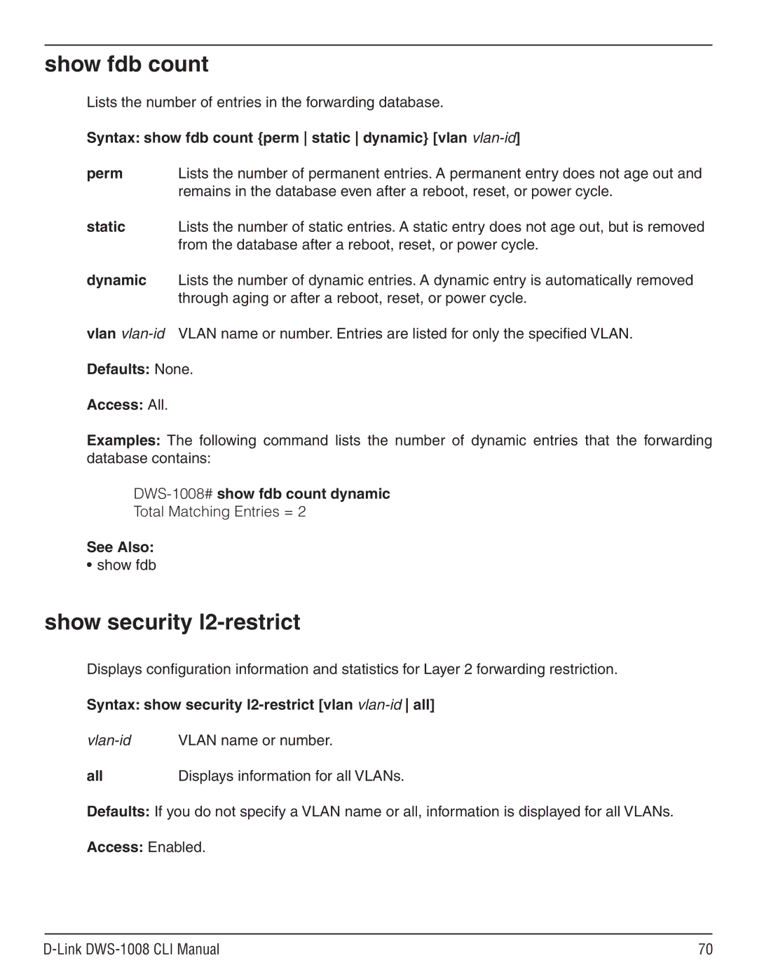 D-Link dws-1008 manual Show fdb count, Show security l2-restrict, Vlan vlan-id Defaults None. Access All 