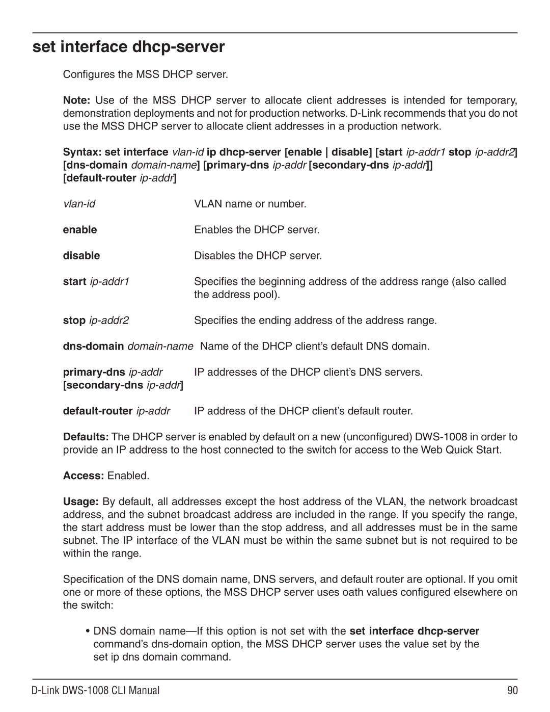 D-Link dws-1008 manual Set interface dhcp-server, Configures the MSS Dhcp server, Enables the Dhcp server 