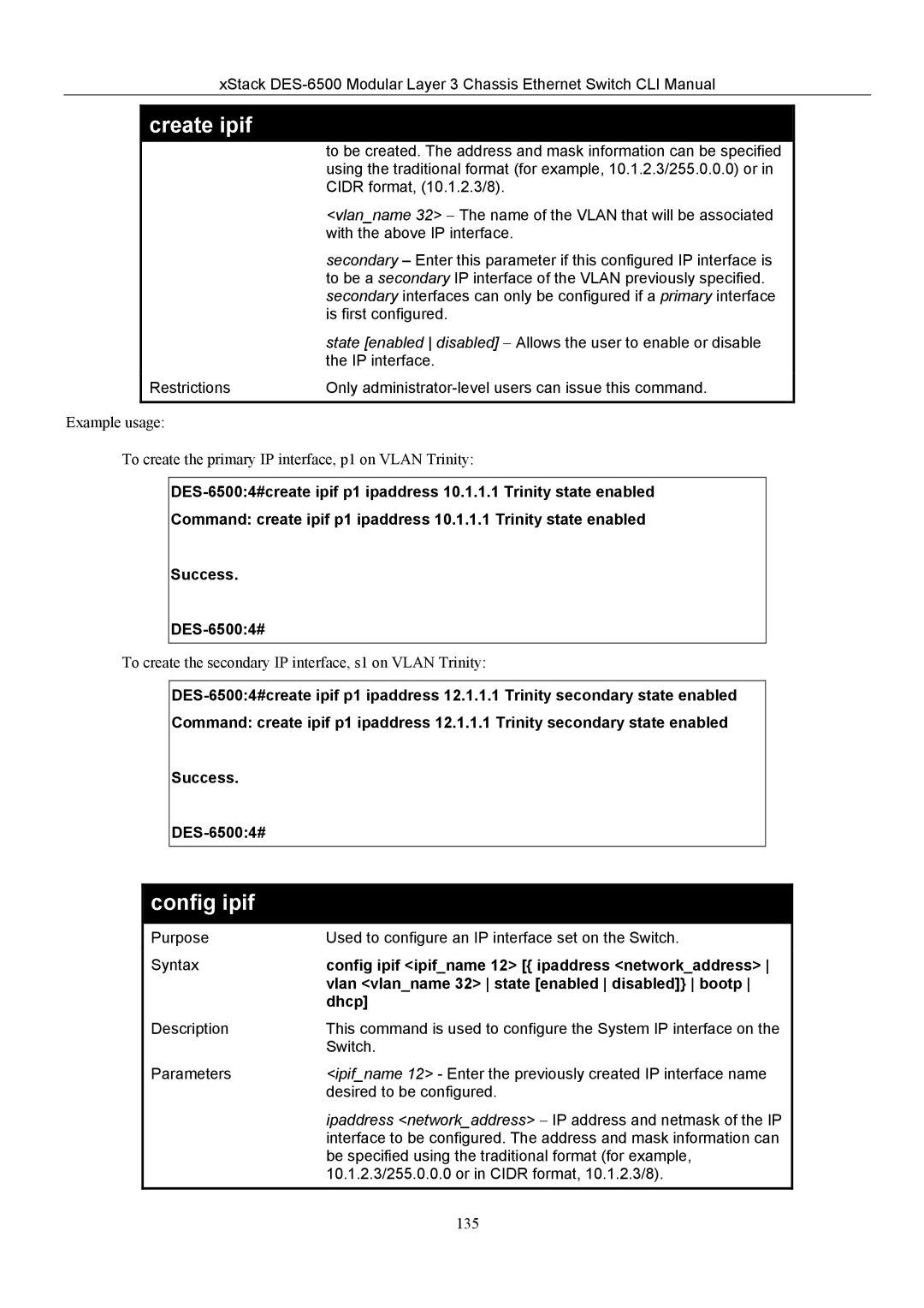 D-Link TM DES-6500 Config ipif ipifname 12 ipaddress networkaddress, Vlan vlanname 32 state enabled disabled bootp 