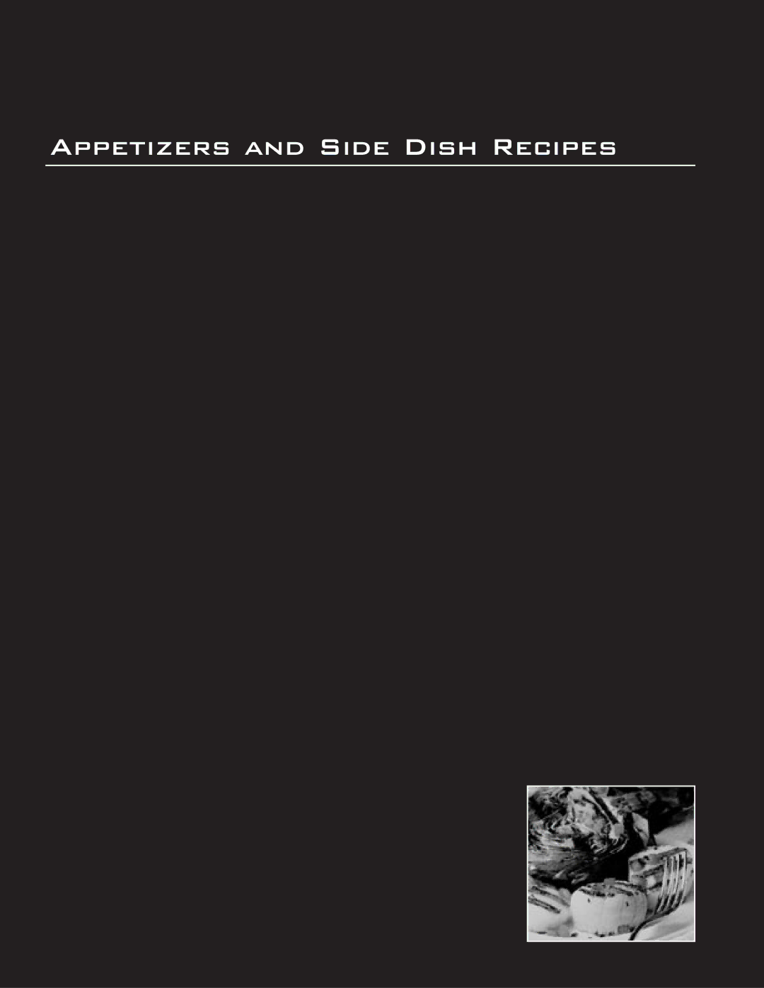 Dacor ERD60, ERD36, ERD30, ERD48 manual Appetizers and Side Dish Recipes 