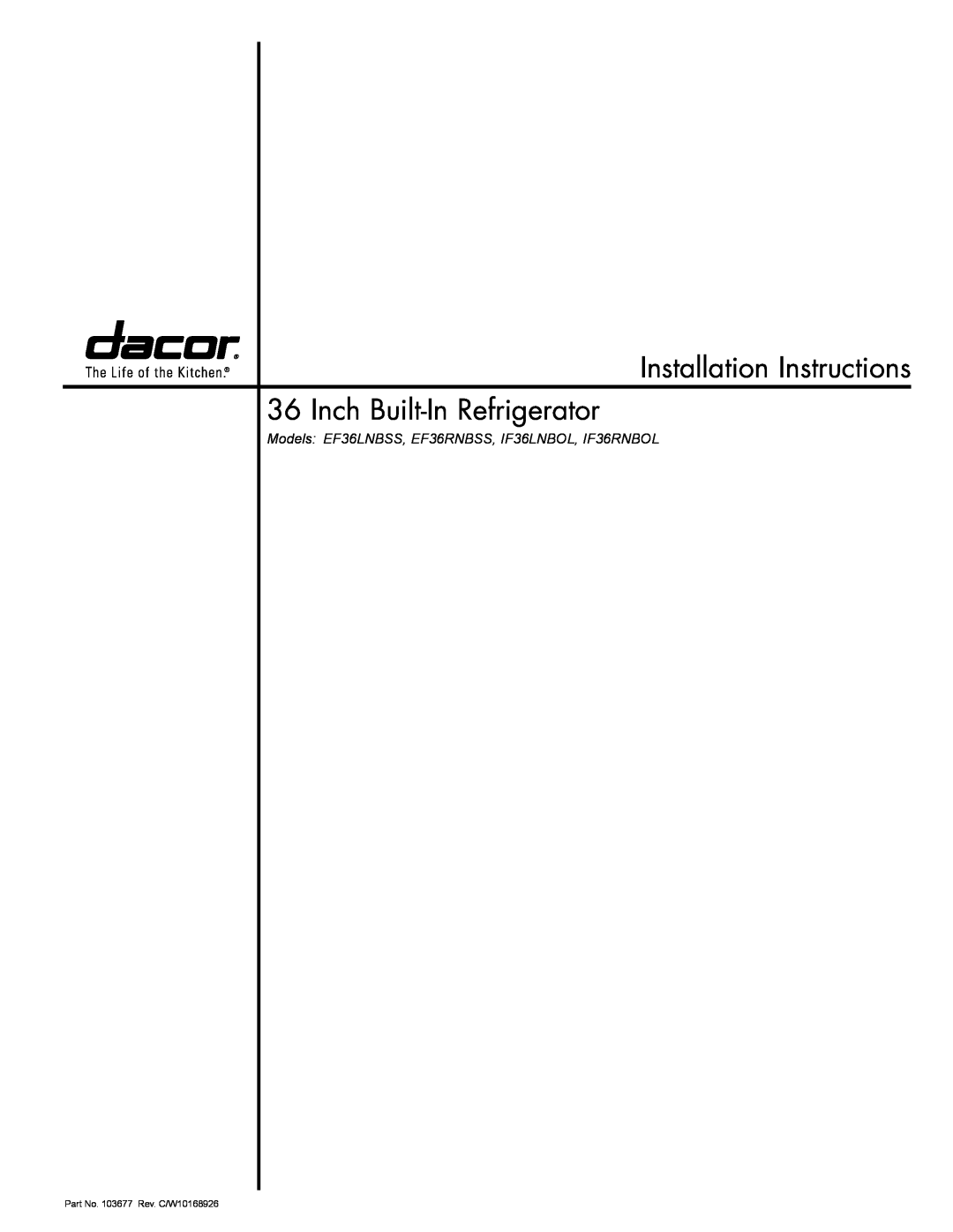 Dacor IF36RNBOL manual Installation Instructions 36 Inch Built-In Refrigerator, Part No. 103677 Rev. C/W10168926 