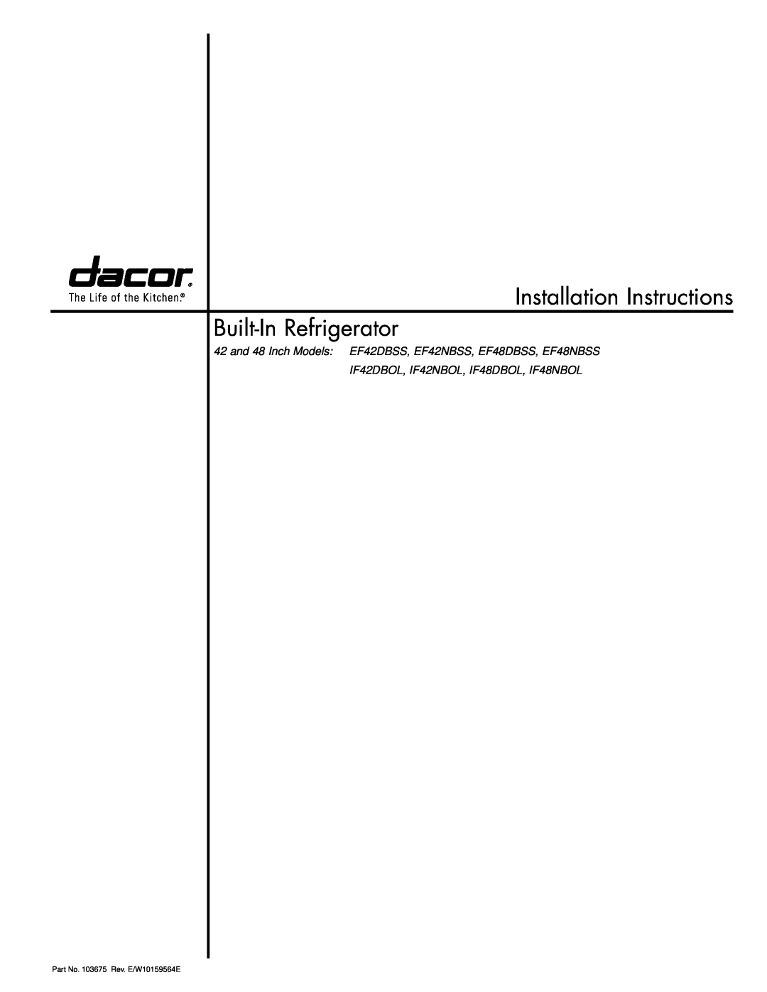 Dacor EF42DBSS, IF42DBOL manual Installation Instructions Built-In Refrigerator, Part No. 103675 Rev. E/W10159564E 