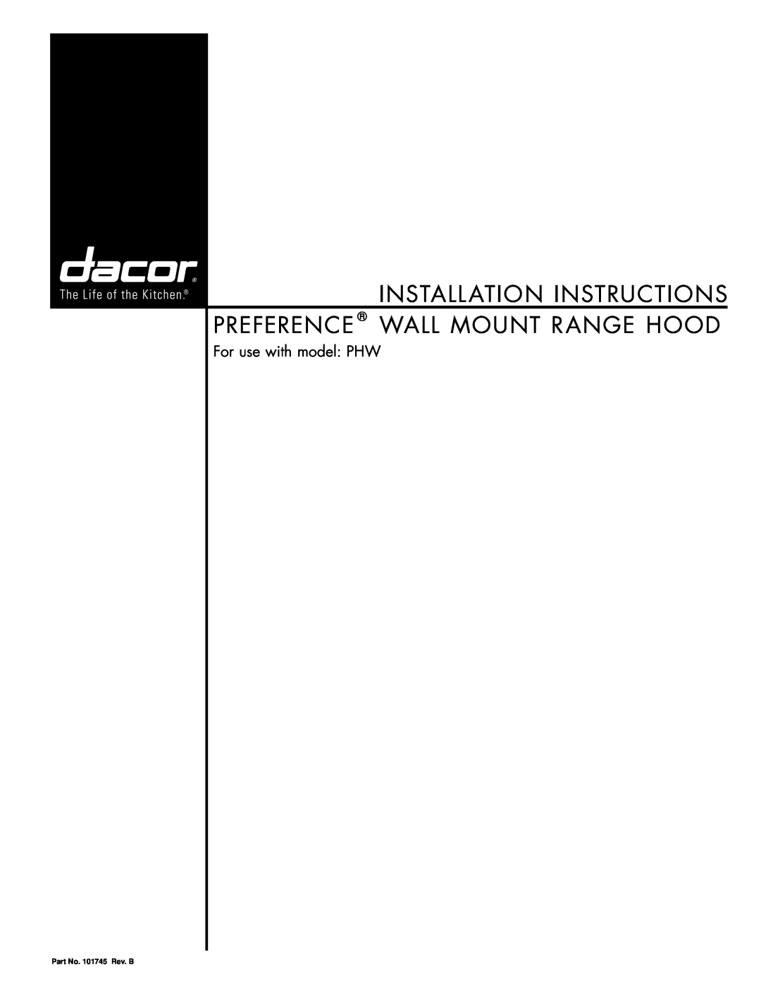 Dacor installation instructions Installation Instructions Preference Wall Mount Range Hood, For use with model PHW 