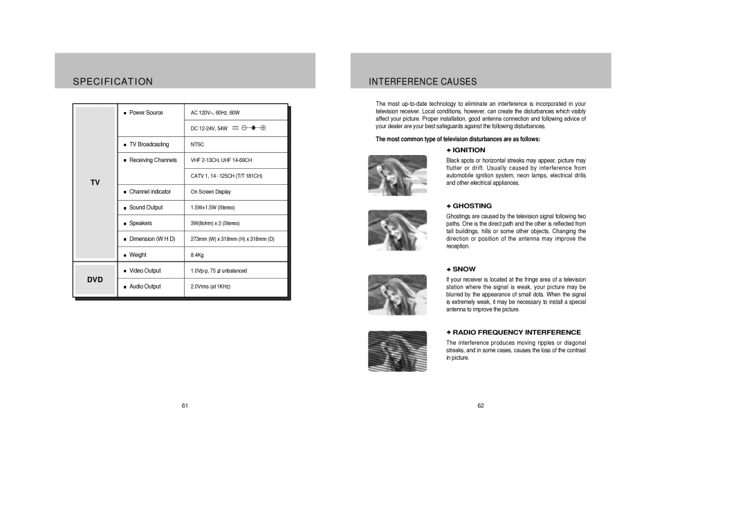 Daewoo DDQ-9H1SC Specification, Interference Causes, Ntsc, Most common type of television disturbances are as follows 