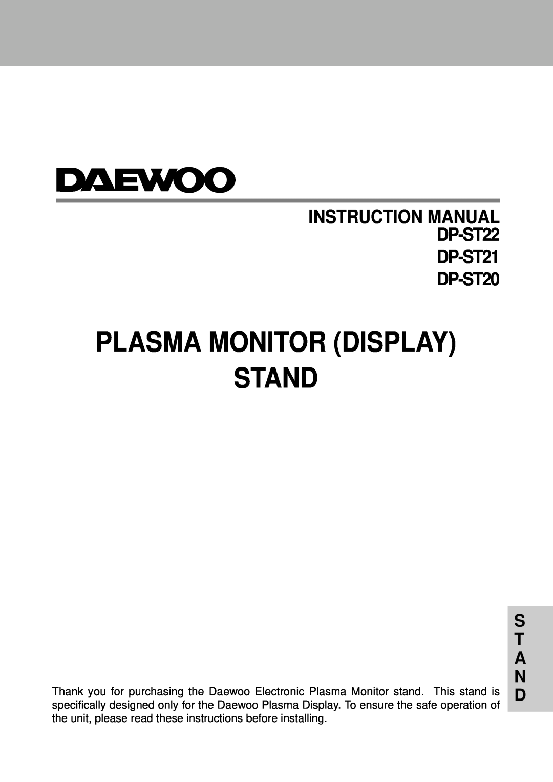 Daewoo instruction manual INSTRUCTION MANUAL DP-ST22 DP-ST21 DP-ST20, Plasma Monitor Display Stand, S T A N D 