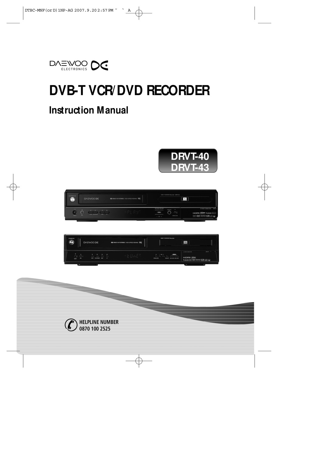Daewoo instruction manual Dvb-T Vcr/Dvd Recorder, Instruction Manual, DRVT-40 DRVT-43, HELPLINE NUMBER 0870 100 