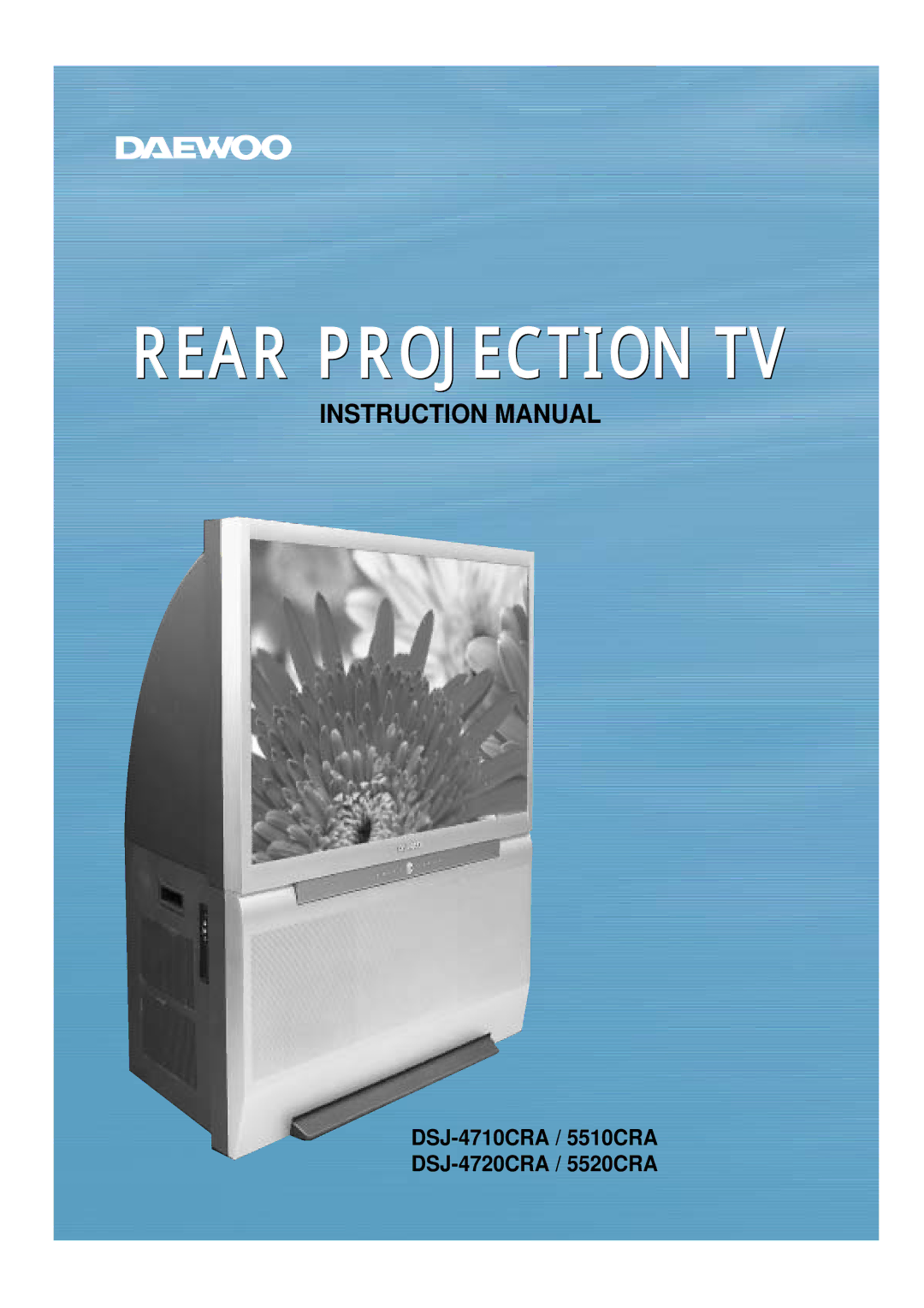 Daewoo instruction manual Rear Projection TV, DSJ-4710CRA / 5510CRA DSJ-4720CRA / 5520CRA 