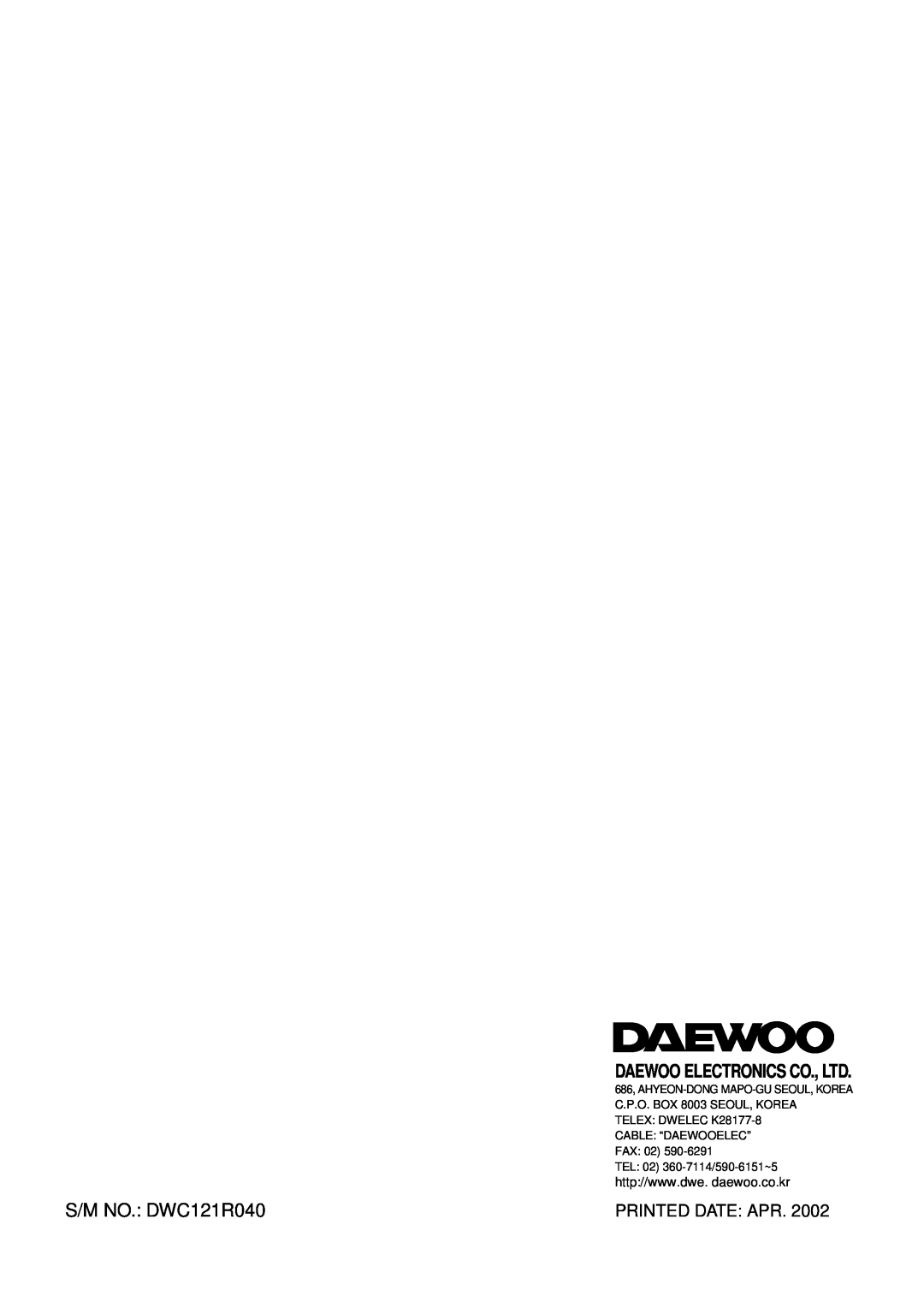 Daewoo DWC-121R service manual S/M NO. DWC121R040, Cable “Daewooelec” Fax, TEL: 02 360-7114/590-6151~5 