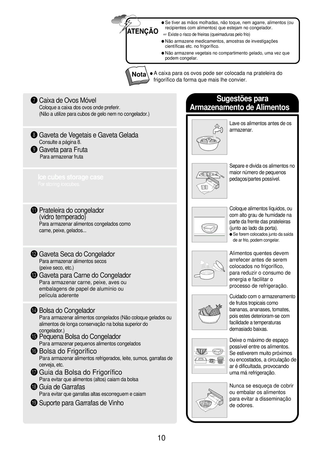 Daewoo FRS-2431WAL, FRS-2431IAL Consulte a página, Para armazenar fruta, Para armazenar alimentos secos peixe seco, etc 