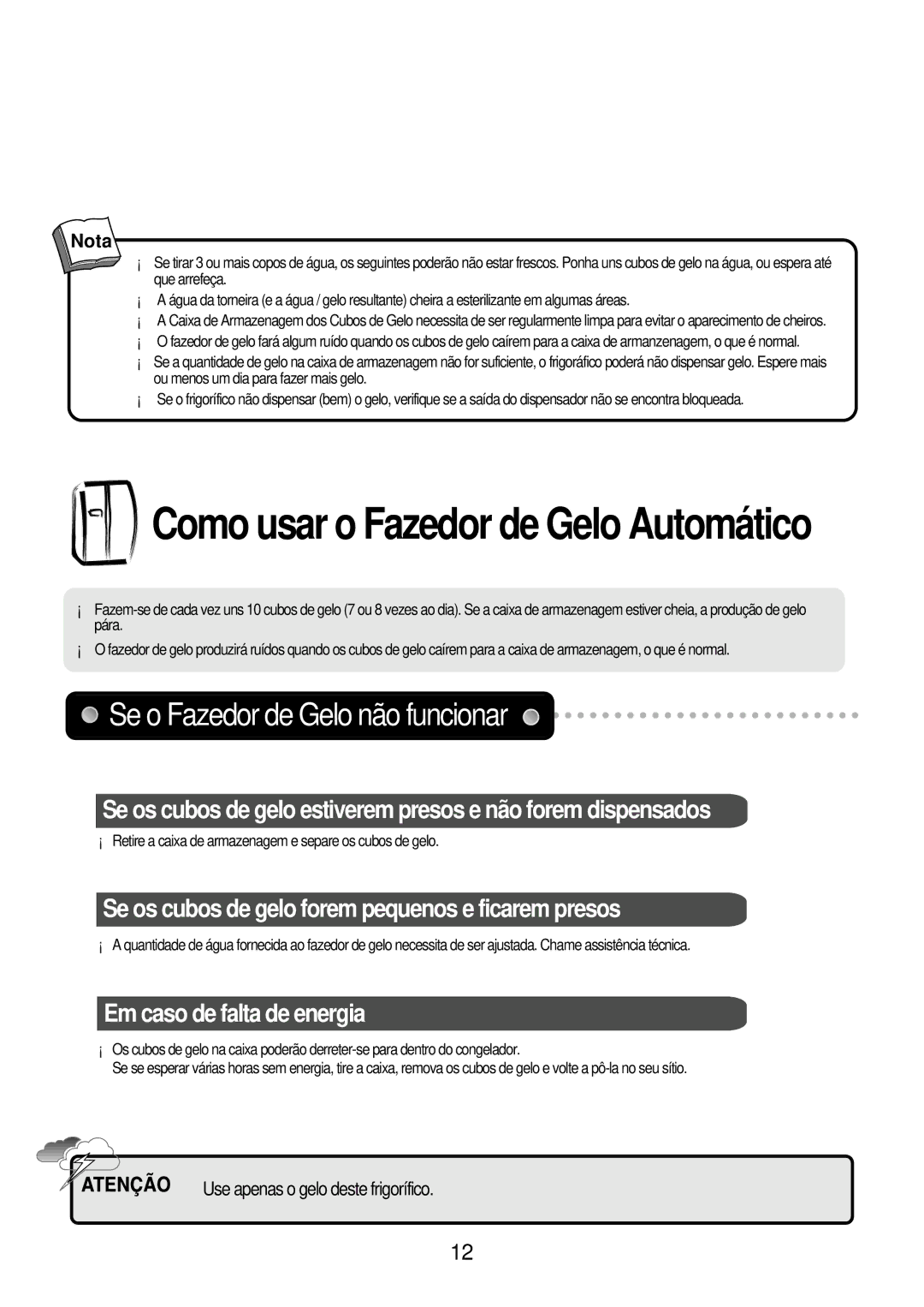 Daewoo FRS-2431EAL manual Como usar o Fazedor de Gelo Automático, Retire a caixa de armazenagem e separe os cubos de gelo 