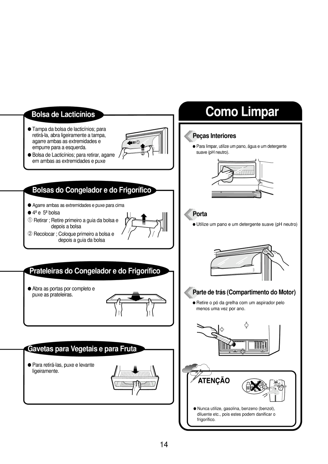 Daewoo FRS-2031IAL manual Abra as portas por completo e Puxe as prateleiras, Para retirá-las, puxe e levante ligeiramente 