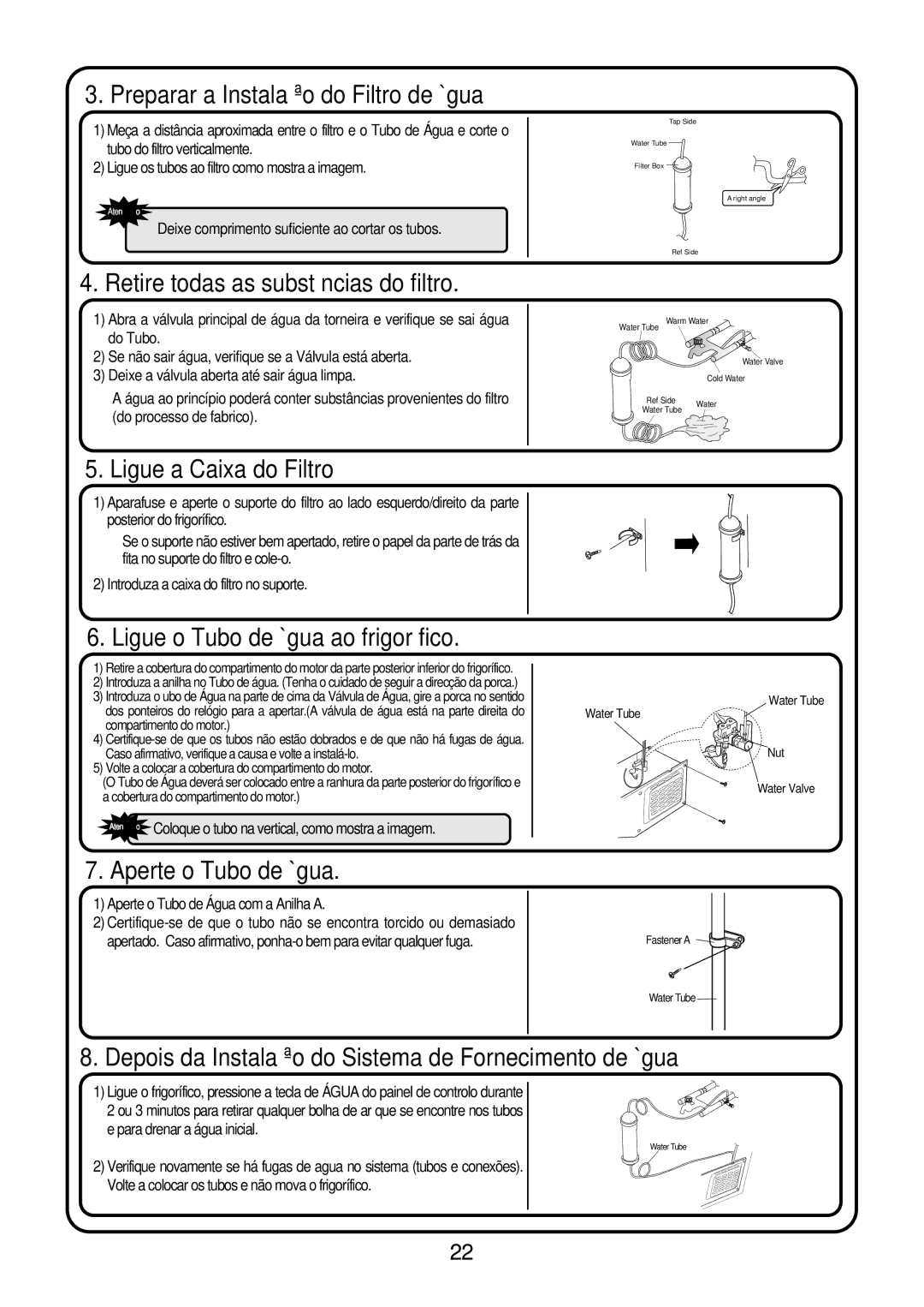 Daewoo FRS-2031IAL, FRS-2431IAL manual Deixe comprimento suficiente ao cortar os tubos, Aperte o Tubo de Água com a Anilha a 