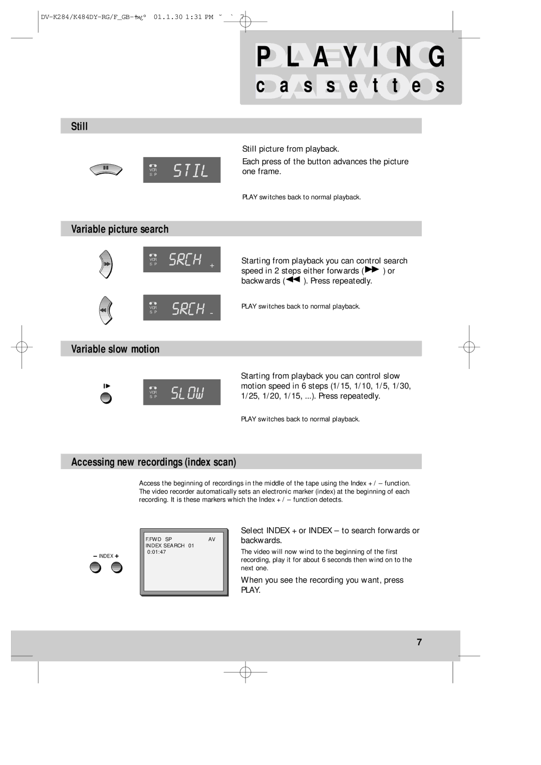 Daewoo K480 S s e t t e s, Still, Variable picture search, Variable slow motion, Accessing new recordings index scan 