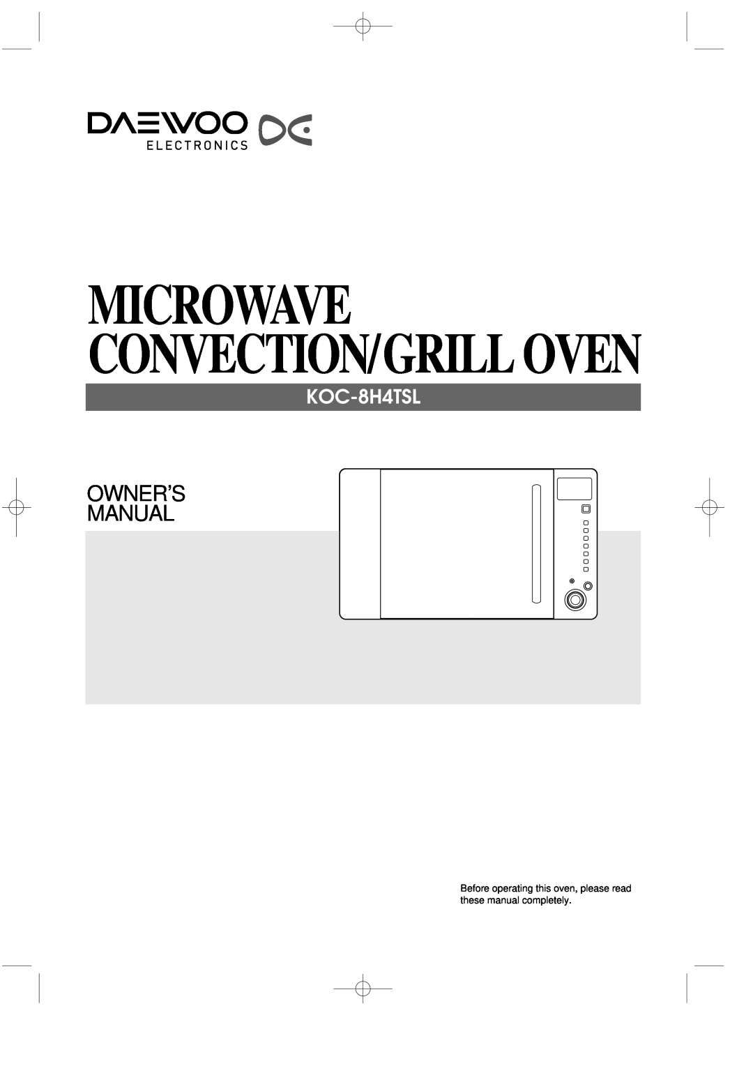 Daewoo KOC-8H4TSL owner manual Microwave Convection/Grill Oven, Owner’S Manual 