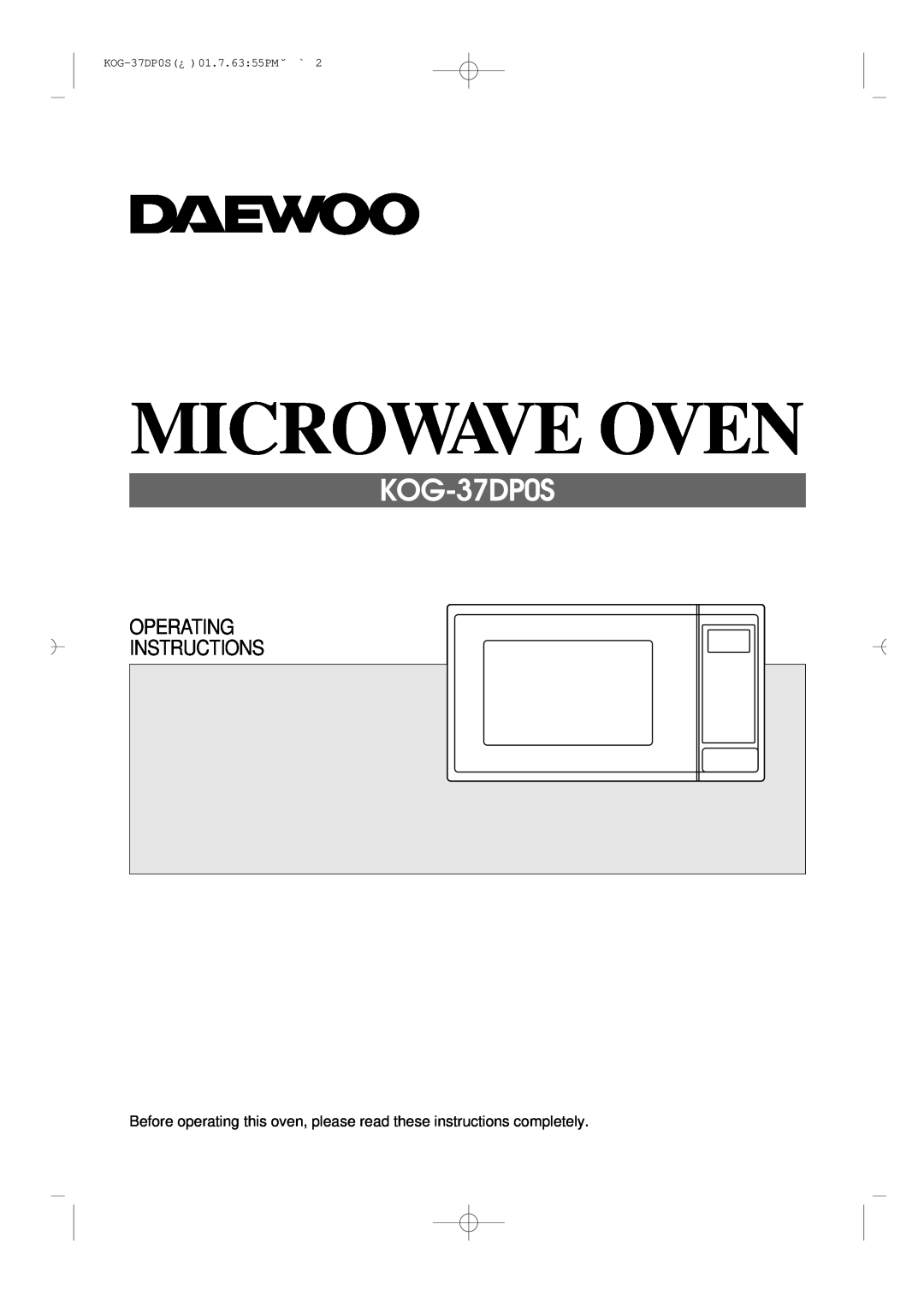 Daewoo manual Microwave Oven, Operating Instructions, KOG-37DP0S¿01.7.63 55PM˘ ` 