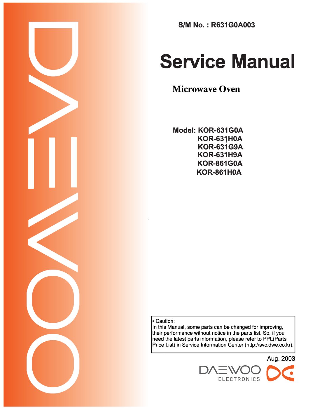 Daewoo KOR-861H0A, KOR-631G0A, KOR-631G9A, KOR-861G0A service manual Service Manual, Microwave Oven, S/M No. R631G0A003 