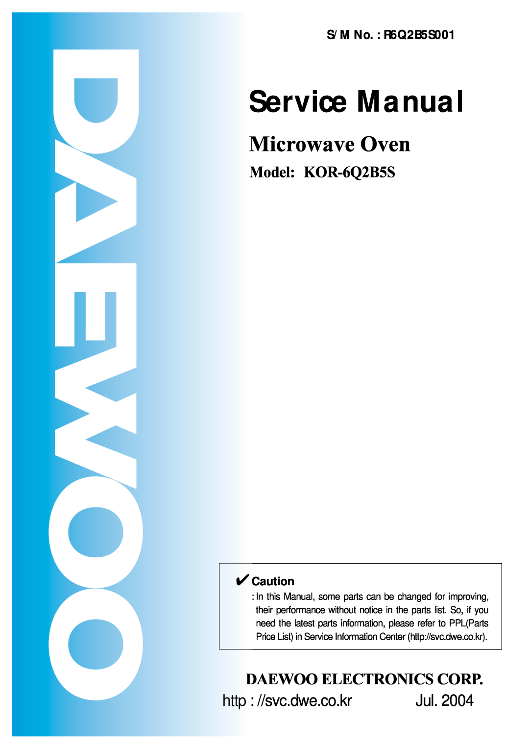 Daewoo service manual Microwave Oven, Model KOR-6Q2B5S, Daewoo Electronics Corp, http //svc.dwe.co.kr 