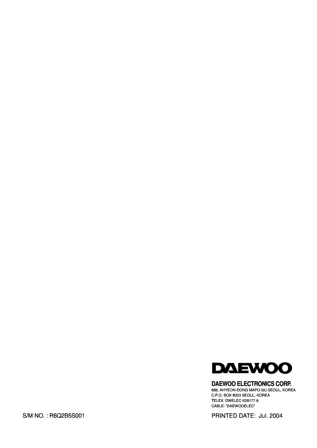 Daewoo KOR-6Q2B5S Daewoo Electronics Corp, S/M NO. R6Q2B5S001, PRINTED DATE Jul, TELEX DWELEC K28177-8 CABLE “DAEWOOELEC” 