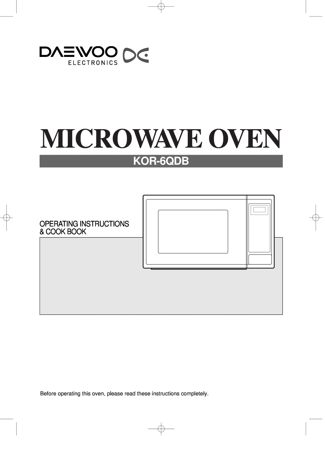 Daewoo KOR-6QDB manual Microwave Oven, Operating Instructions & Cook Book 