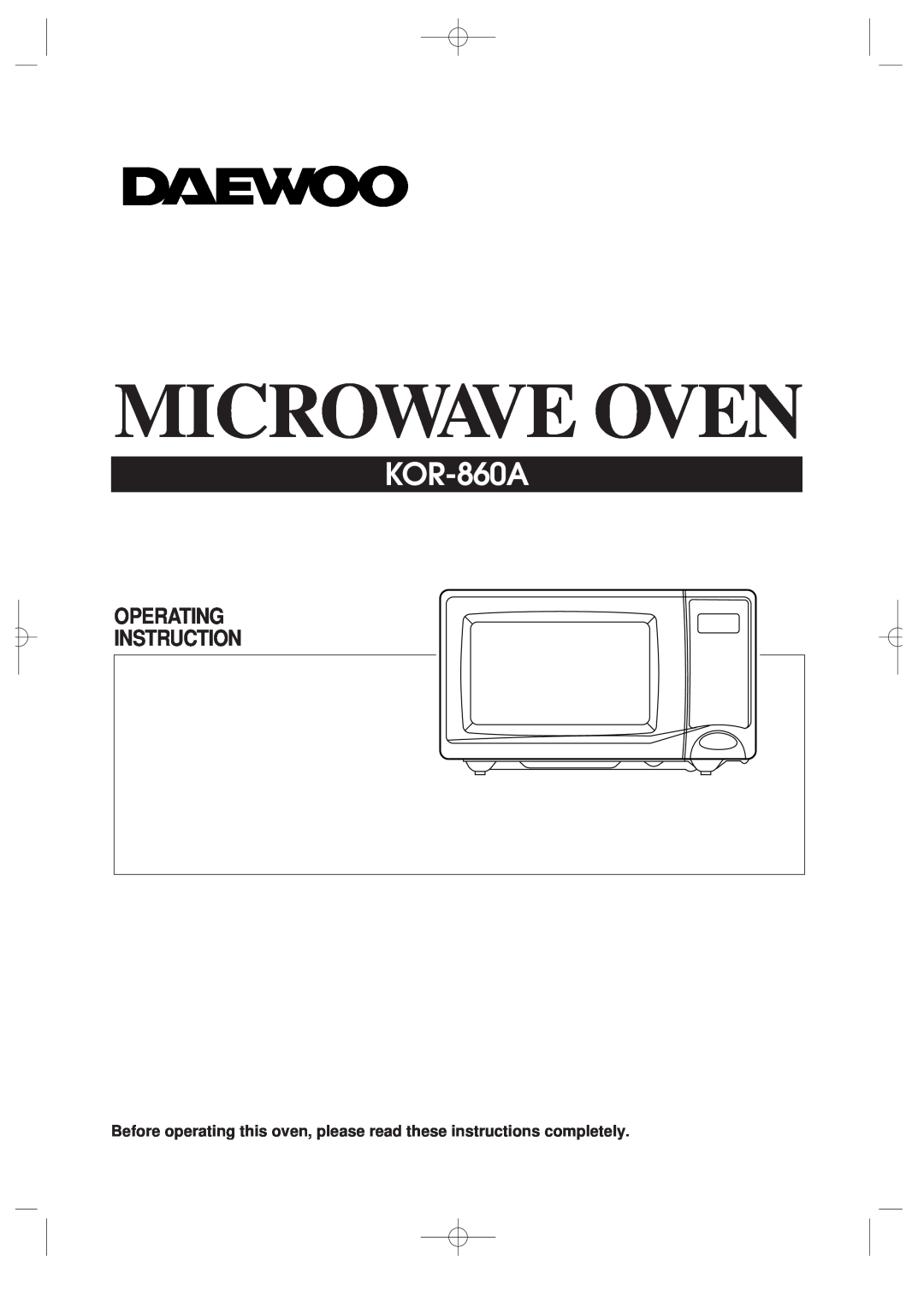 Daewoo KOR-860A manual Before operating this oven, please read these instructions completely, Microwave Oven, Operating 