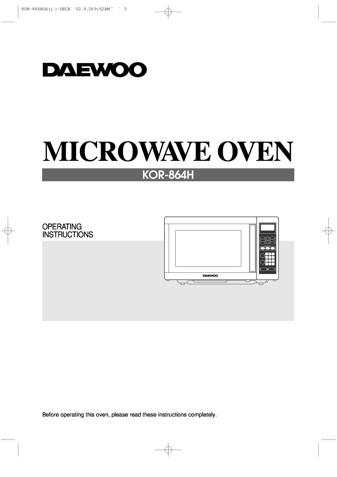Daewoo operating instructions Microwave Oven, Operating Instructions, KOR-864HOA¿ -DECA˙02.9.269 52AM ˘ ` 