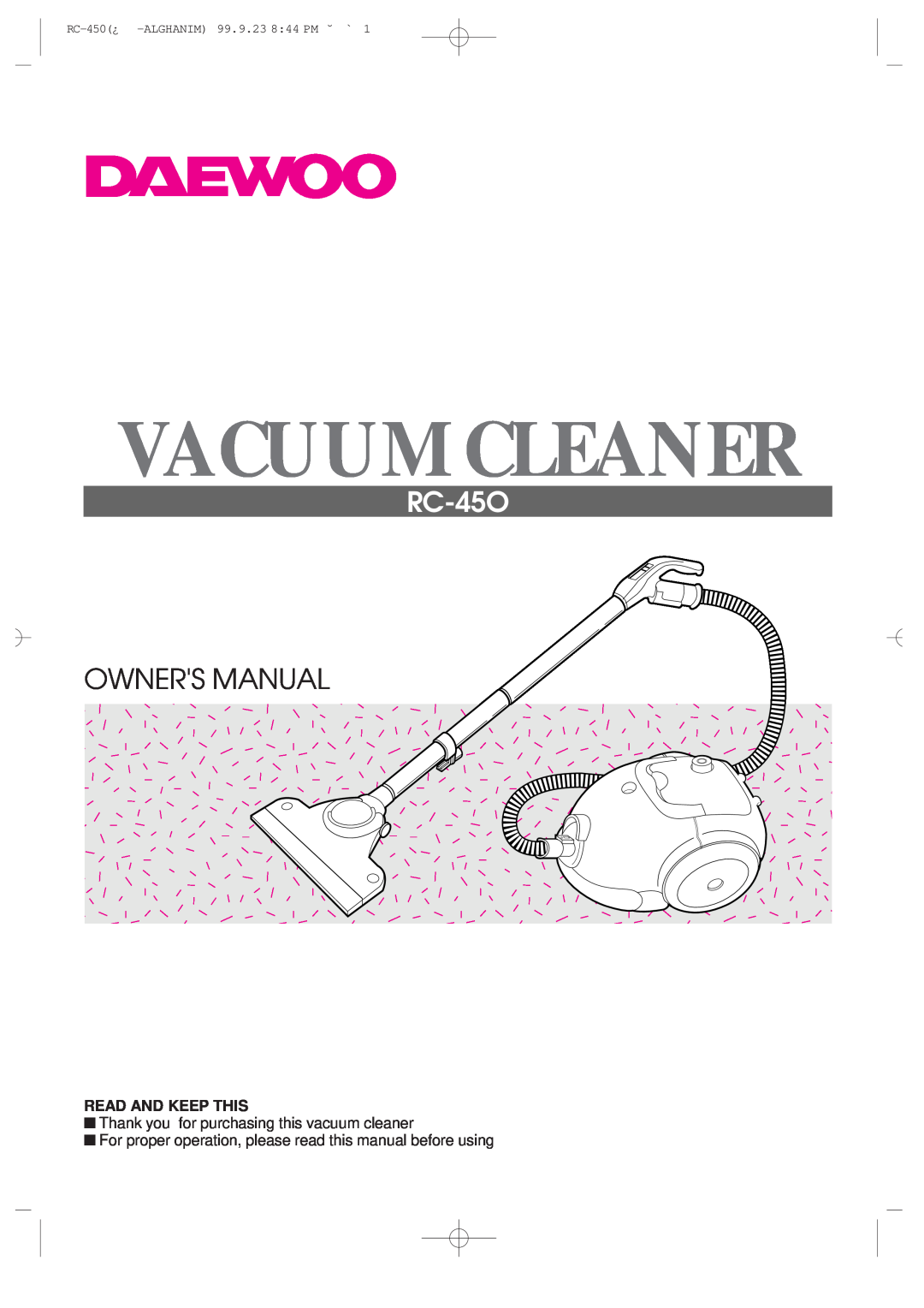 Daewoo owner manual Vacuum Cleaner, RC-45O, Read And Keep This, RC-450¿ -ALGHANIM 99.9.23 844 PM ˘ ` 