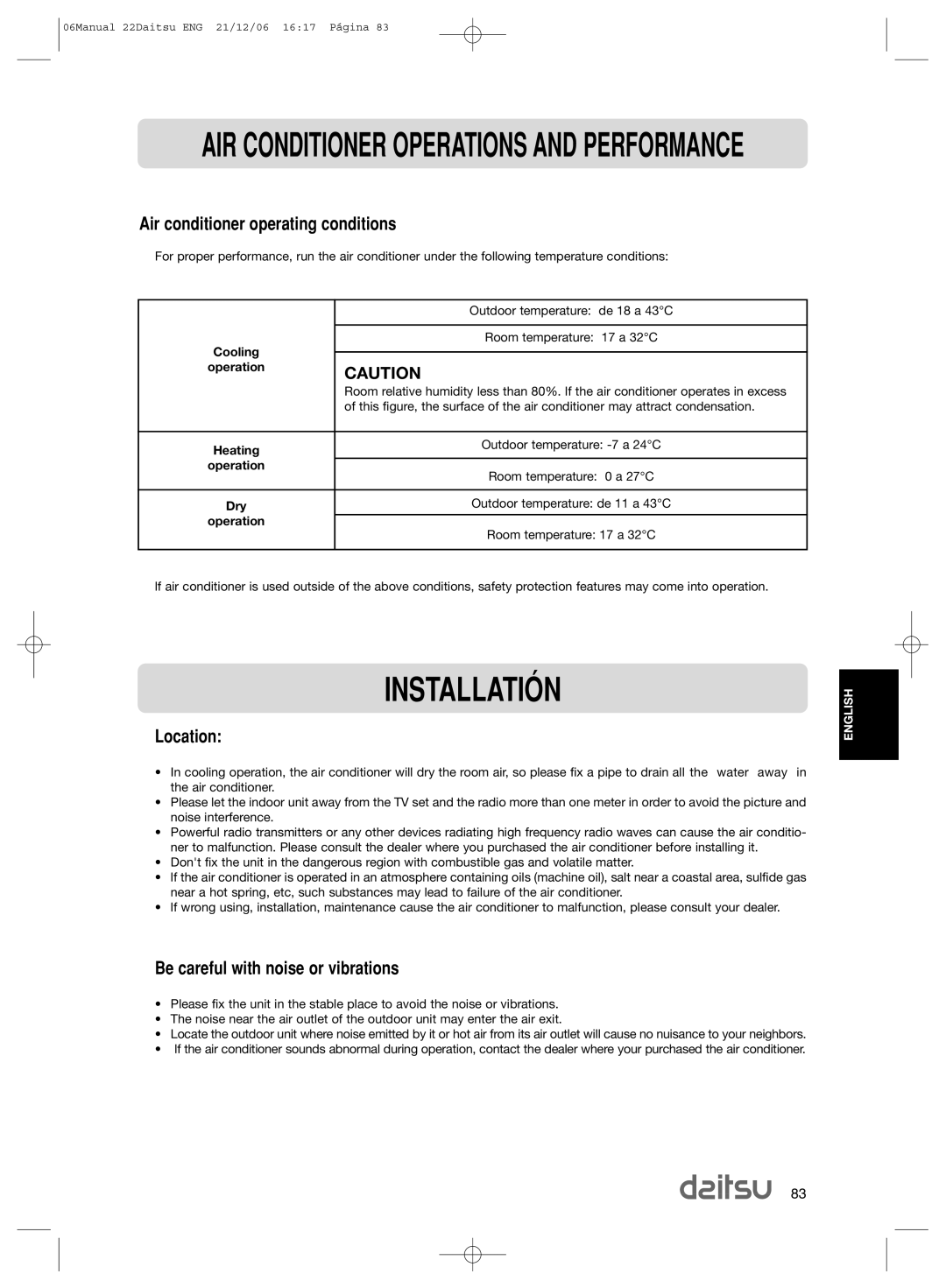 Daitsu ASD 129U11 INSTALLATIîN, Air conditioner operating conditions, Location, Be careful with noise or vibrations 