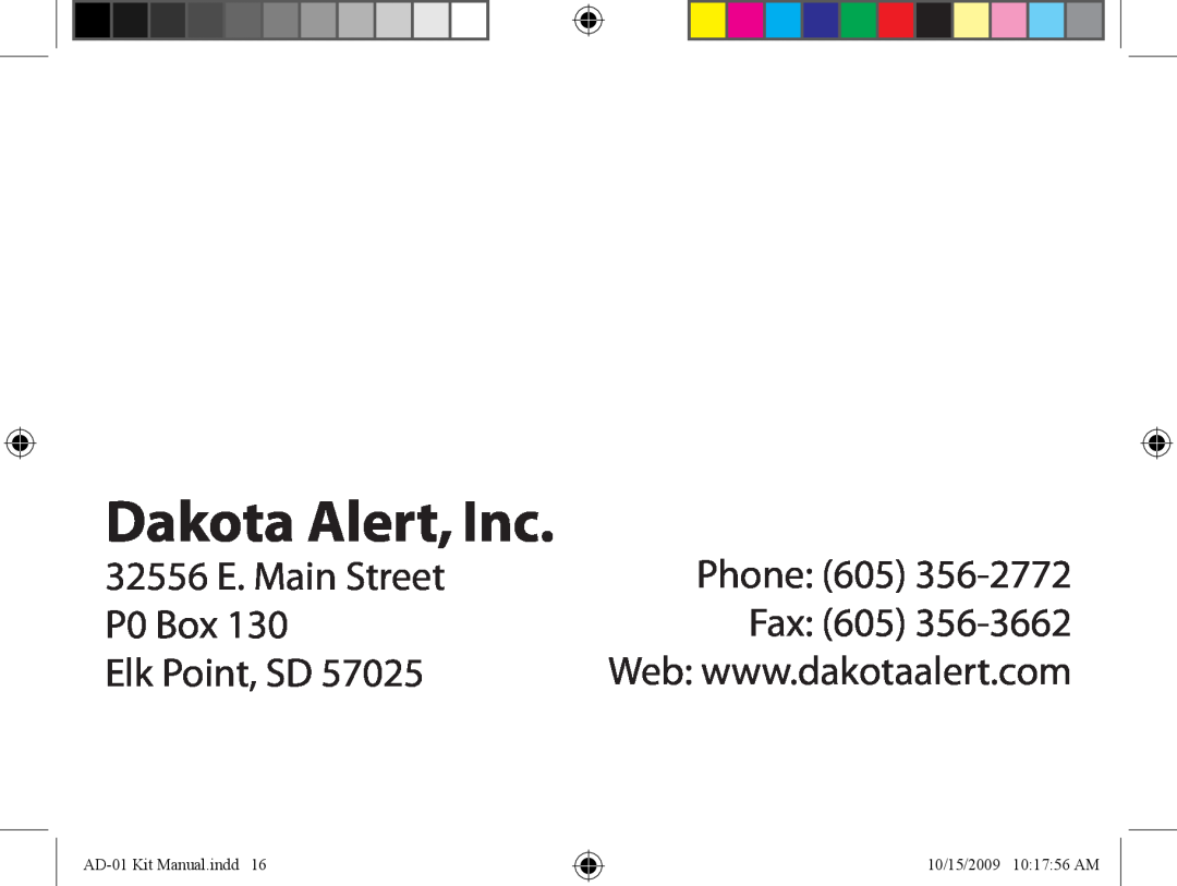 Dakota Alert AD-01 Dakota Alert, Inc, 32556 E. Main Street, Phone, P0 Box, Fax, Elk Point, SD, 356-2772, 356-3662 