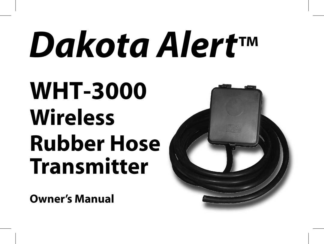 Dakota Alert WHT-3000 owner manual Dakota Alert, Wireless Rubber Hose Transmitter 
