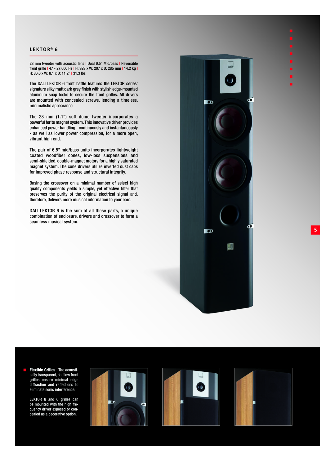 DALI Loudspeakers Lektor manual L E K T O R, as well as lower power compression, for a more open, vibrant high end 