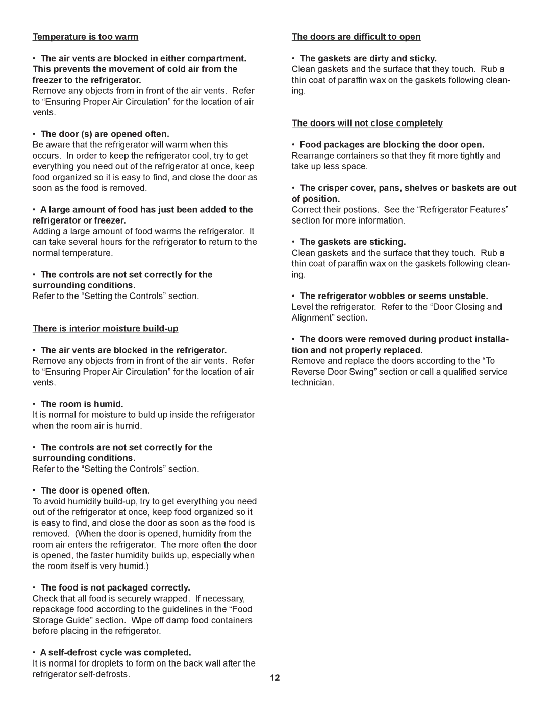 Danby D1866WE manual Door s are opened often, Door is opened often, Food is not packaged correctly, Gaskets are sticking 