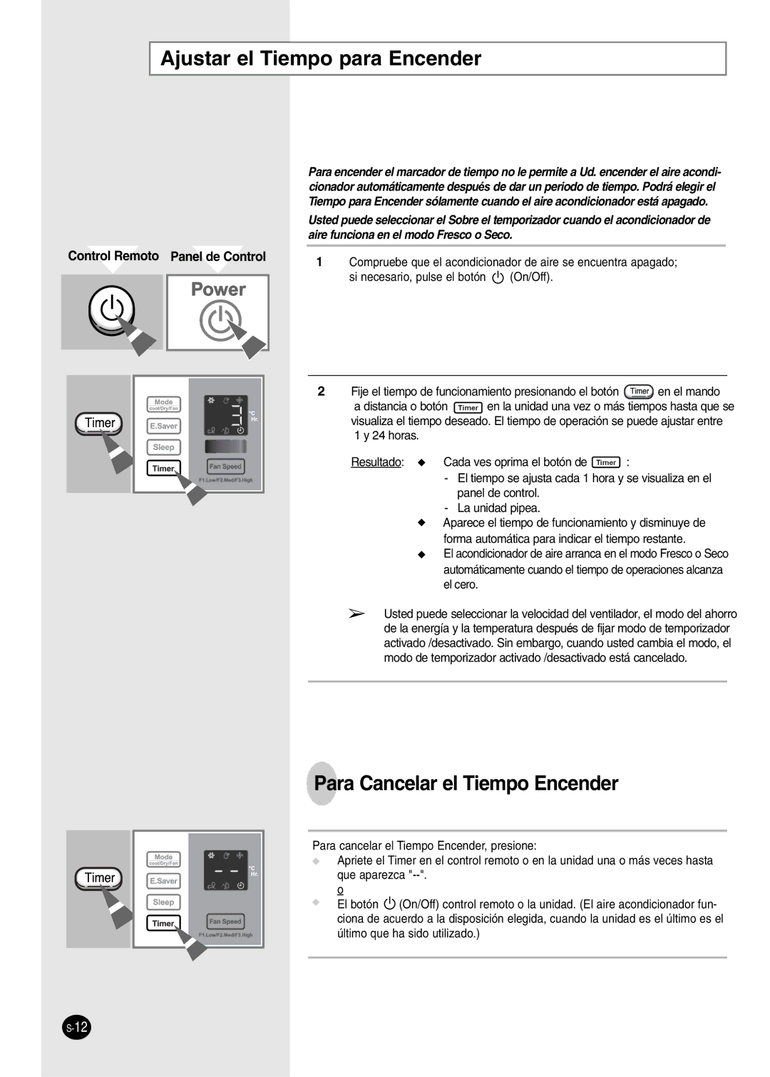 Danby DAC14004D, DAC8404DE, DAC12344DE, DAC18030 Ajustar el Tiempo para Encender, Para Cancelar el Tiempo Encender 