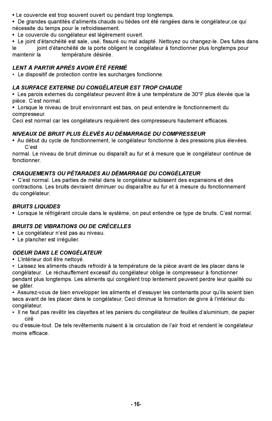 Danby DCF1014WE Lent Å Partir Aprés Avoir ÉTÉ Fermé, LA Surface Externe DU Congélateur EST Trop Chaude, Bruits Liquides 