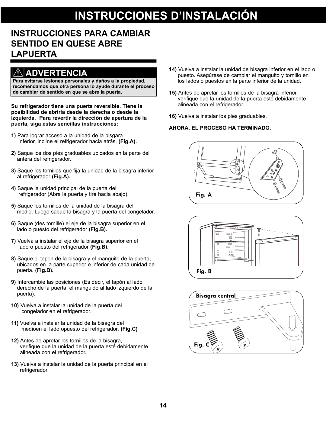 Danby DFF311WDD manual Instrucciones Para Cambiar Sentido EN Quese Abre Lapuerta, AHORA, EL Proceso HA Terminado 