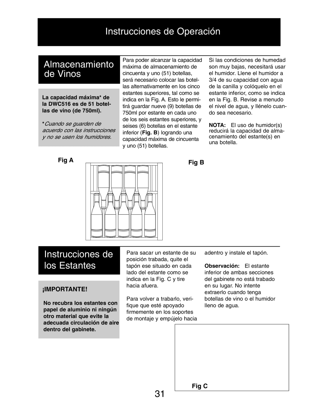 Danby DWC516BLS owner manual Instrucciones de Operación Almacenamiento de Vinos, Instrucciones de los Estantes, ¡Importante 