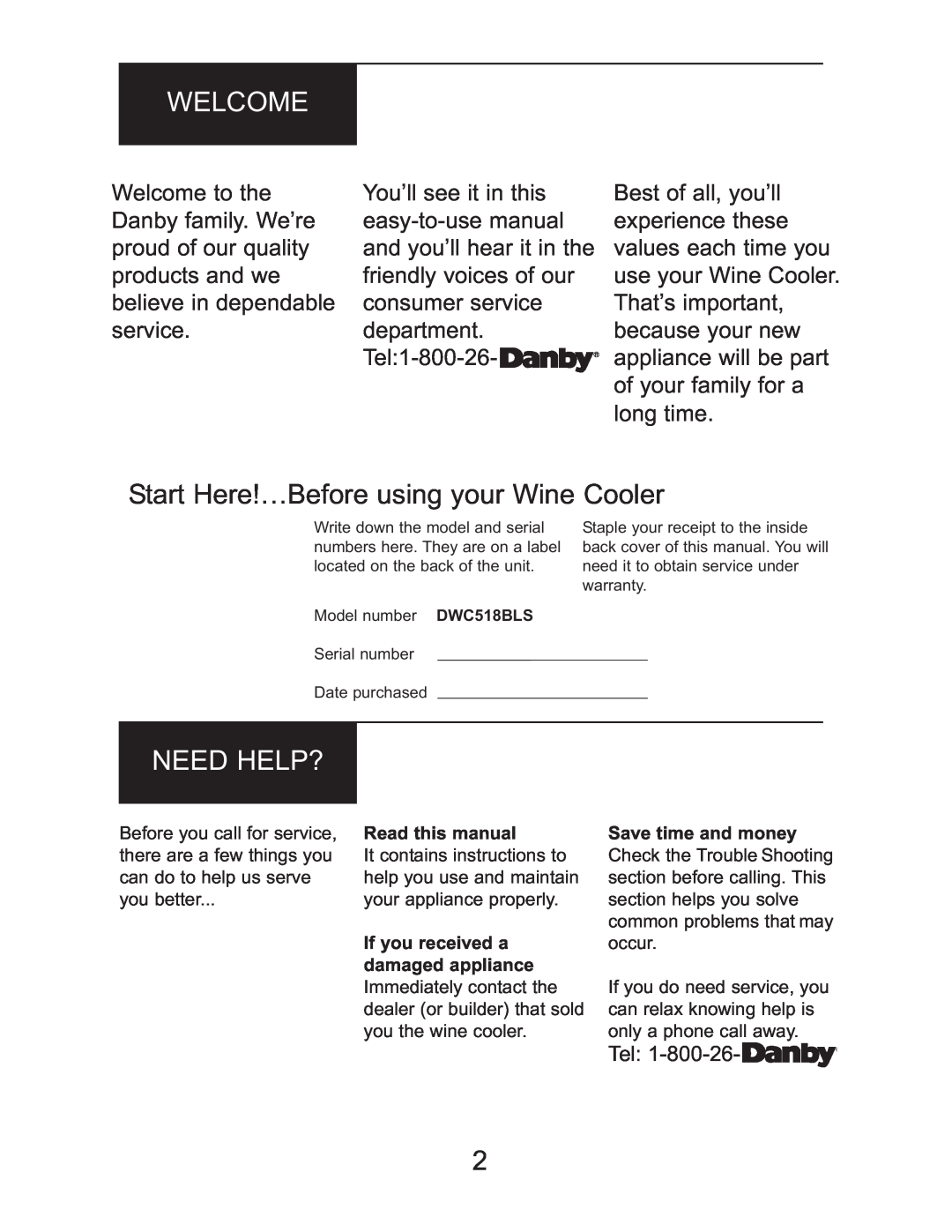 Danby DWC518BLS owner manual Welcome, Start Here!…Before using your Wine Cooler, Need Help? 