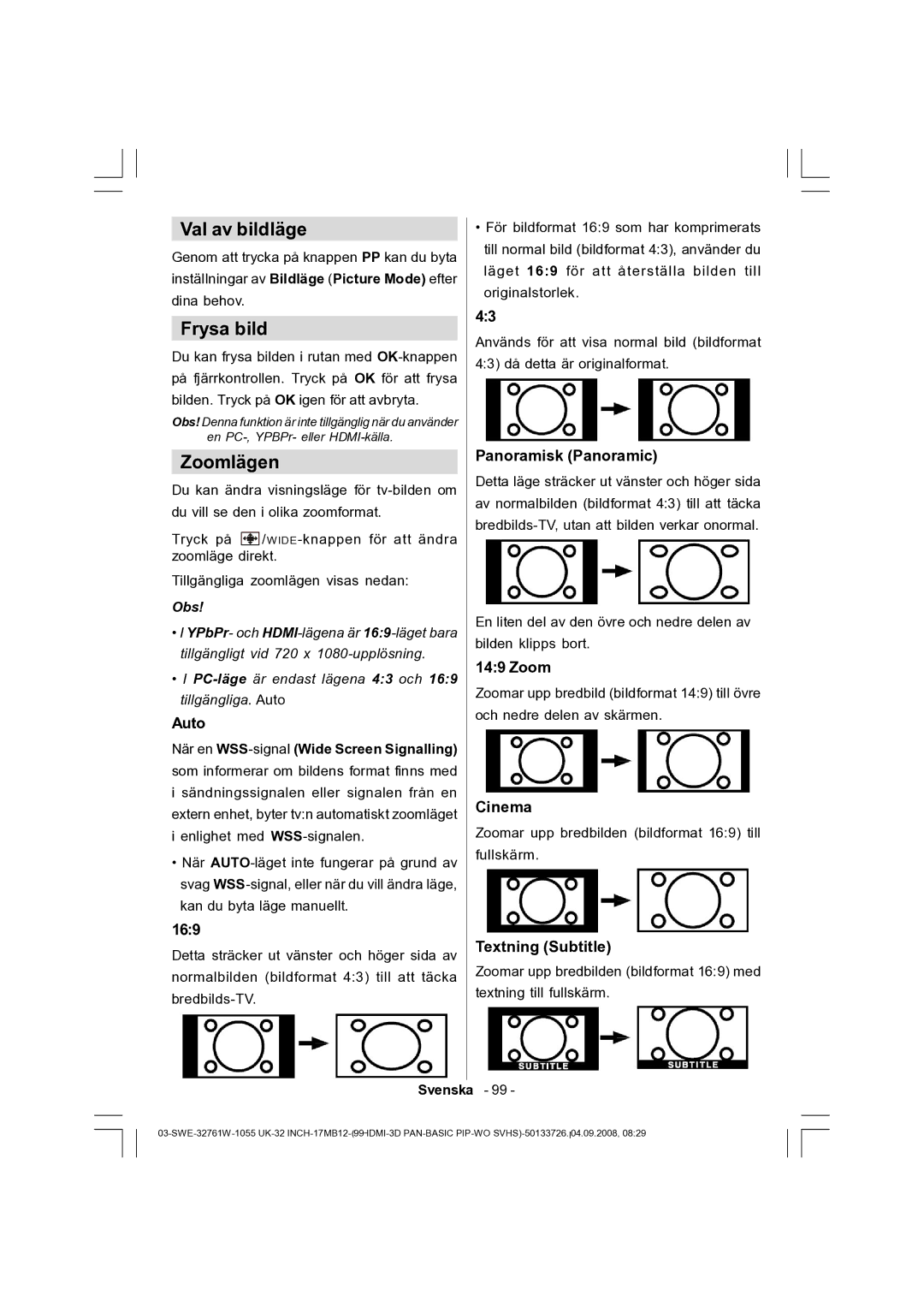 Dantax 32LCD V9 manual Val av bildläge, Frysa bild, Zoomlägen, Panoramisk Panoramic, Textning Subtitle 